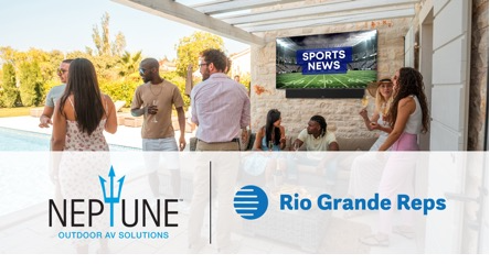 Neptune Outdoor AV Solutions works with Rio Grande Reps